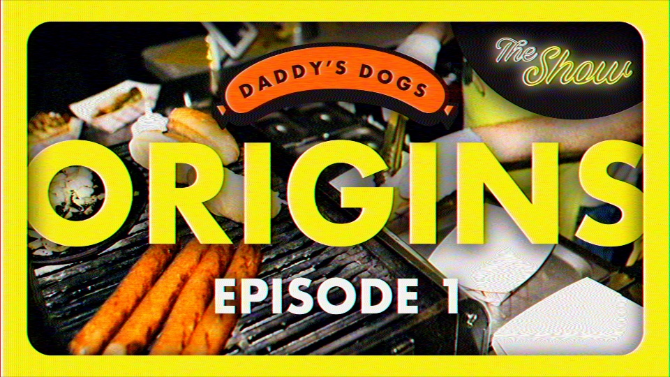 Daddy’s Dogs: The Show — Origins, Episode 1 thumbnail